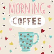 Morning coffee cup and lettering in vector