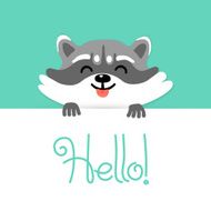 Cute raccoon says hello to you