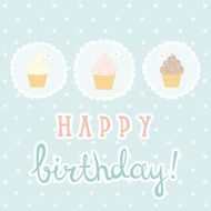 Happy birthday greeting card with 3 pretty cupcakes