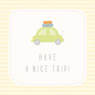 Have a nice trip cute card