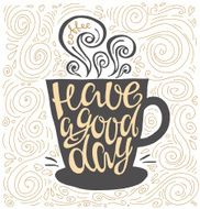 Have a good day hand drawn letter poster N2