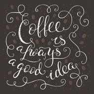 &#039;Coffee is always a good idea&#039; vintage poster