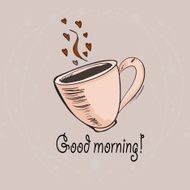 Hand drawn good morning card with coffee cap and hearts