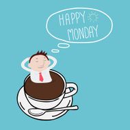 Businessman thinking happy Monday on a cup - Vector