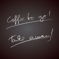 Coffee to go - Take away handwriting