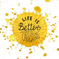 Life is better when you're laughing on watercolor yellow background