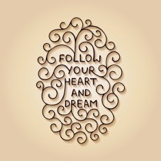 Follow your heart and dream on beige background with shadows