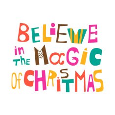 Believe in the magic of Christmas