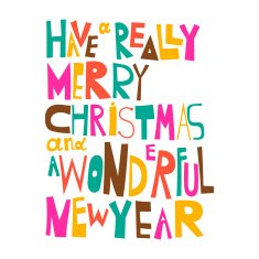 Have a really Merry Christmas And wonderful New Year
