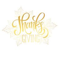 Thanksgiving - gold glittering lettering design Vector illustration