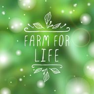 Farm for life - product label on blurred background