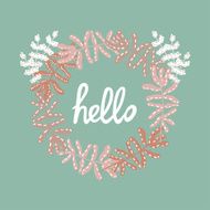 Hello greeting card with floral wreath