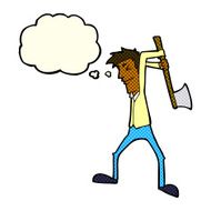 cartoon man swinging axe with thought bubble N6