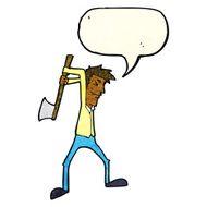 cartoon man swinging axe with speech bubble N3