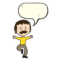 cartoon dancing man with mustache speech bubble N5