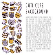 Cute naive cups background Kids style drawing
