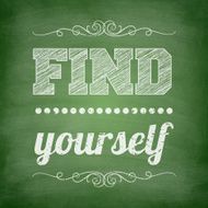 Find yourself - Chalkboard background