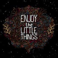 hand drawn label with phrase &quot;Enjoy the little things&quot; N2