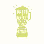 Drink a smoothie everyday Blender silhouette