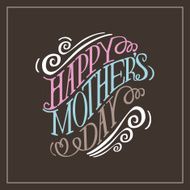 Happy Mothers Day hand drawn typography EPS 10 vector N2