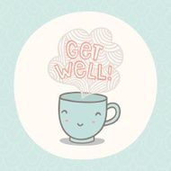 Get well greeting card with cute cup N2