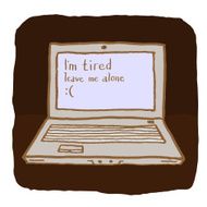 Emotional laptop is tired and wants to be alone