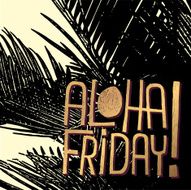 ALOHA FRIDAY! N2