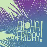 ALOHA FRIDAY! N3