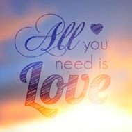 All you need is Love - Sunset background
