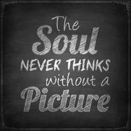 The soul never thinks without a picture - Chalkboard background N2