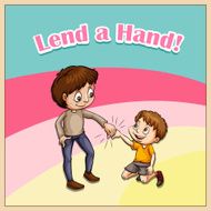 Old saying lend a hand