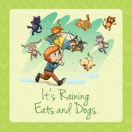 It&#039;s raining cats and dogs idiom