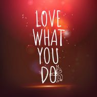 Love what you do drawing lettering at red backdrop