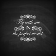 chalk quote label on old blackboard texture vector design &quot;Fly