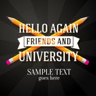 Hello again friends and university greeting with two crossed pencils