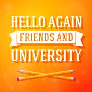 Hello again friends and university greeting card with crossed pencils