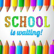 School is waiting - hand drawn lettering with pencils Vector