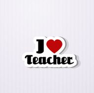 I love teacher