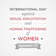 International Day Against Sexual Exploitation And Human Trafficking Of Women