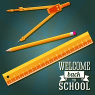 Welcome back to school greeting with ruler pencil and compass