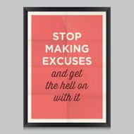 Motivational quote Stop making excuses and