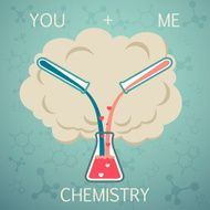 You and me it is chemistry Chemistry of Love