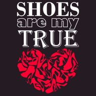 Poster &quot;Shoes are my true love&quot;