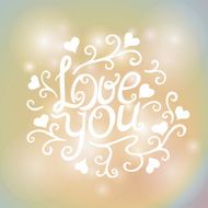 Love You Text on Blurred background with floral ornament Valentines N15