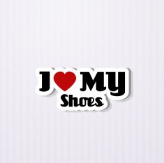 i love my shoes