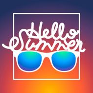 Summertime rbackground with sunglasses and text Hello Summer