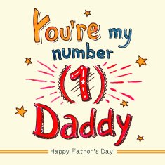 Youre my number one Daddy