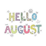 Hello August