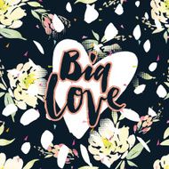 Vintage print with flowers Big Love