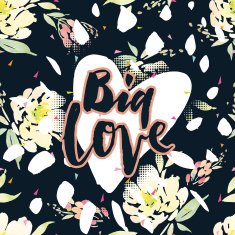 Vintage print with flowers Big Love